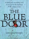 The Blue Door (eBook): A little girl's incredible story of survival in the Japanese POW camps of Java